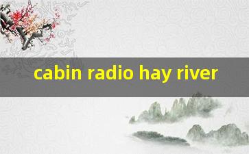  cabin radio hay river